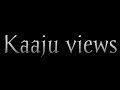 #Trailer Kaaju views