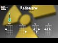 Radioactive  ukulele play along am c f d and g