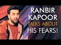 Ranbir Kapoor talks about his shocking fears openly!!