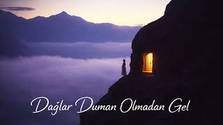 Dağlar Duman Olmadan Gel Kara Nota