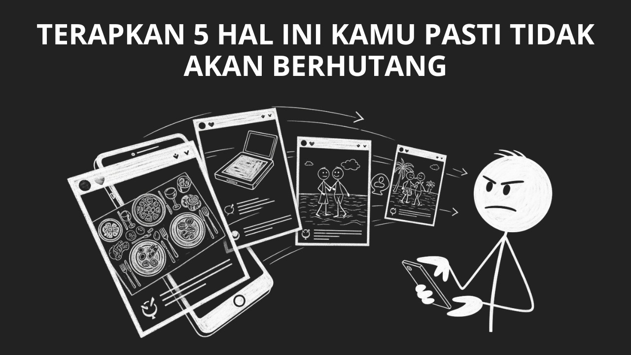 TERAPKAN 5 CARA SEDERHANA INI KALAU TIDAK MAU BERHUTANG