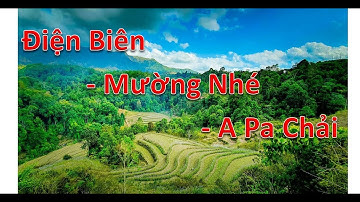 Đường qua Mường Nhé đi A Pa Chải để check cột mốc số 0 - Cực Tây của tổ quốc