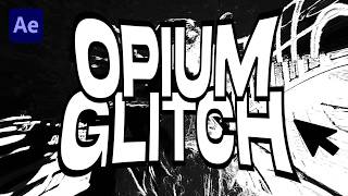 OPIUM Glitch Effect in After Effects | Easy Beginner Tutorial