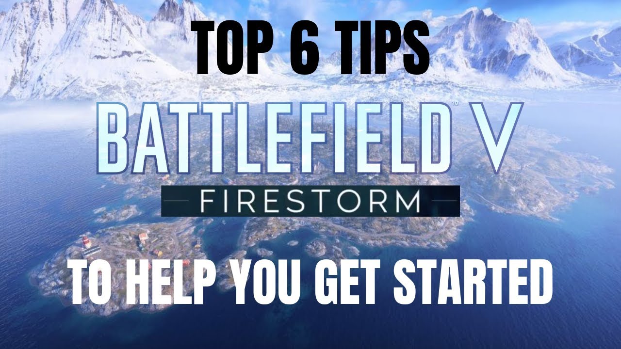 TOP 6 TIPS TO HELP YOU GET STARTED (Battlefield 5 Firestorm Battle Royal)