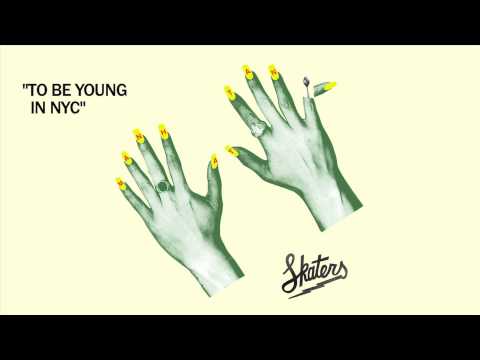 SKATERS - To Be Young In NYC [Official Audio]
