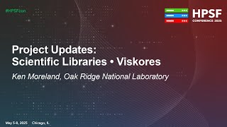 Project Updates: Scientific Libraries - Viskores - Ken Moreland, Oak Ridge National Laboratory