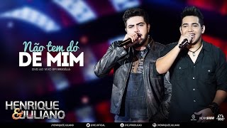 Henrique e Juliano - Não Tem Dó De Mim - (DVD Ao vivo em Brasília) [Vídeo Oficial] chords