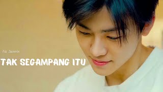 [FMV] Na Jaemin || TAK SEGAMPANG ITU - Anggi Marito