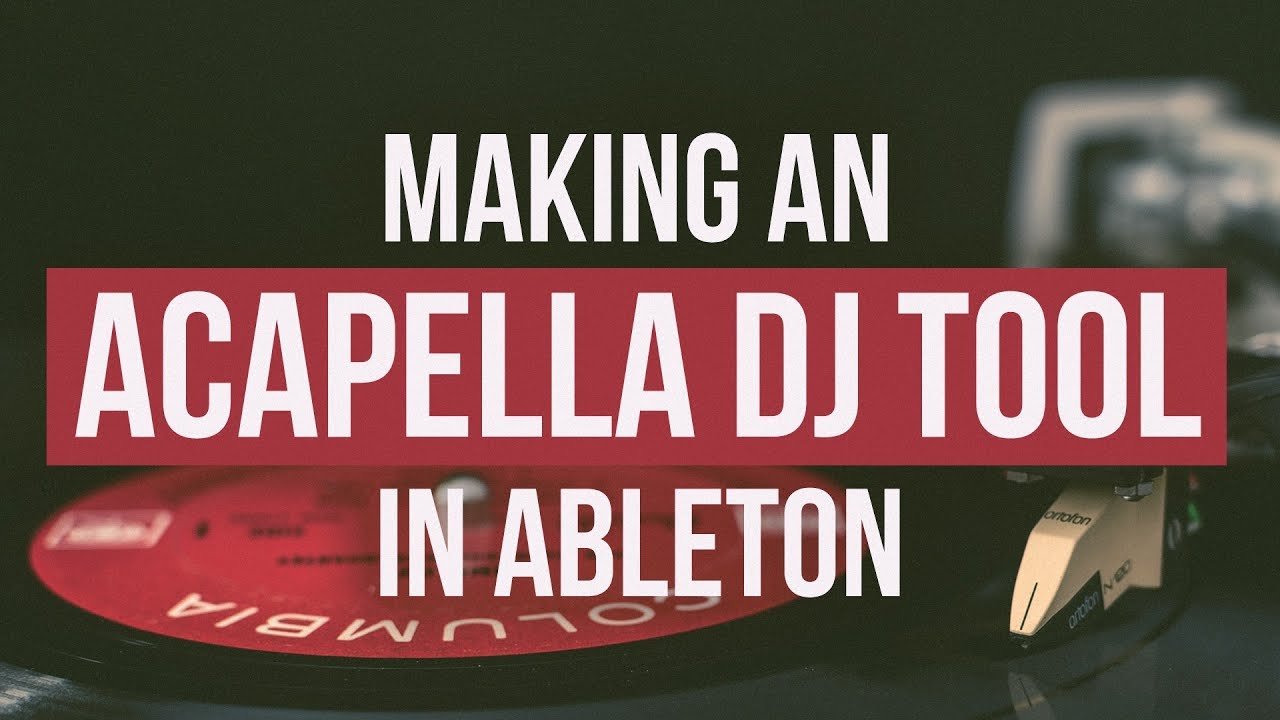 Making an Acapella DJ Tool in Ableton YouTube