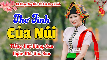 LK Nhạc Tây Bắc REMIX 2024 | THƠ TÌNH CỦA NÚI | Nghe Khúc Nhạc Tình BASS Đập Sập Sình Cả Bản Vui