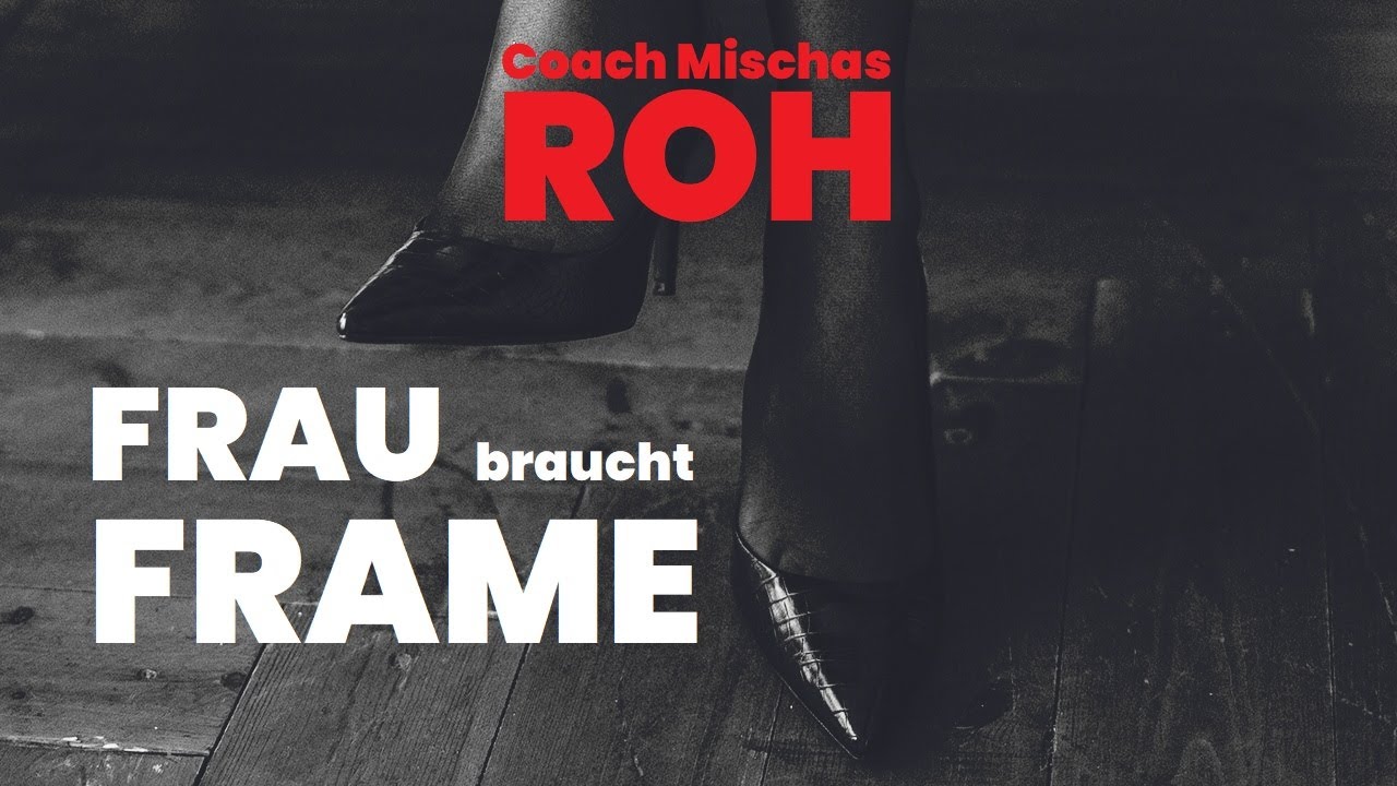 FRAU braucht FRAME 🫵 und du Performance (hypergamer Zweifel, Redpill, Beziehung, sie hatte anderen)