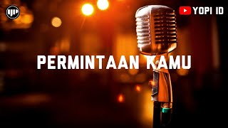 PERMINTAAN KAMU (Seperti Yang Kau Minta - Pongky)