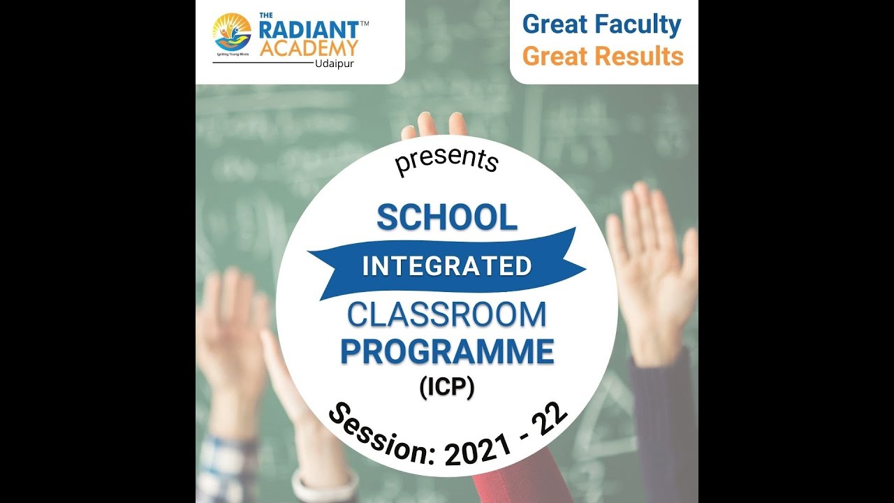 The Radiant Academy presents School Integrated Classroom Programme (ICP)