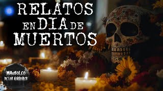 Especial Relatos En Da De Muertos  Historias De Terror