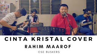 Video thumbnail of "Cinta Kristal - Rahim Maarof Cover by CSE Buskers"