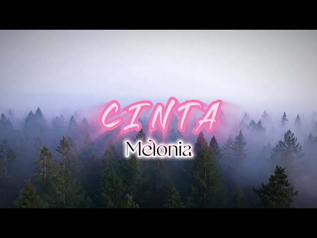 CINTA - MELONIA (OFFICIAL LYRIC VIDEO) class=