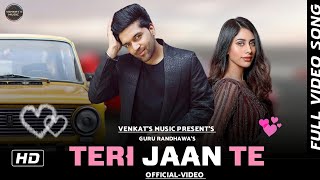 Teri Jaan Te : Guru Randhawa (Official Video)| New Punjabi Songs 2020 | VENKAT'S MUSIC 2020