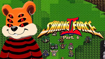 Shining Force II (Part. 6)