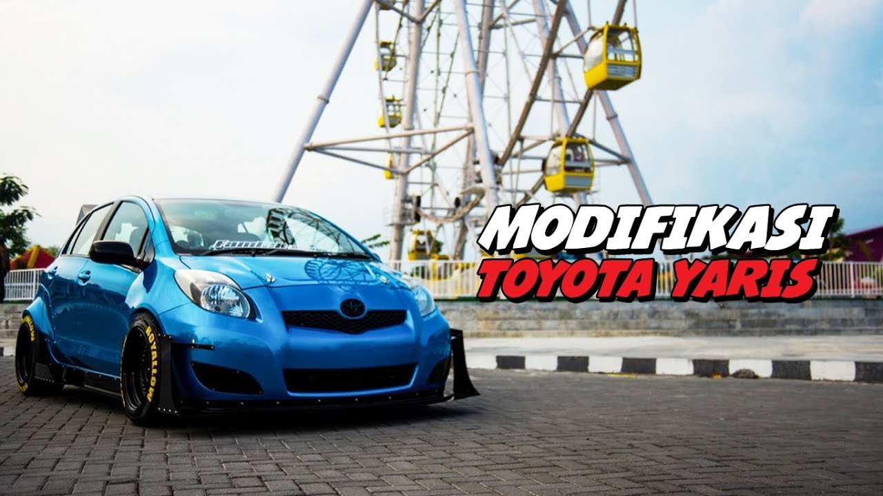 GALERI MODIFIKASI TOYOTA YARIS TERBARU - YouTube