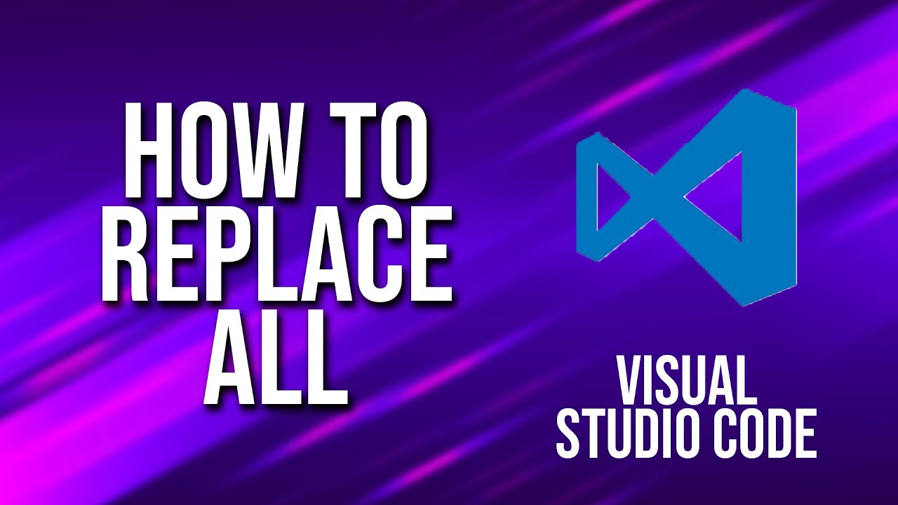 How to Replace All Visual Studio Code Tutorial - YouTube