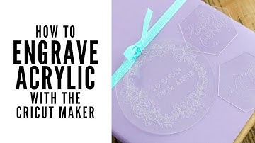 How to Engrave Acrylic with the Cricut Maker