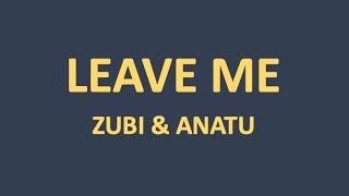 LEAVE ME - Zubi & Anatu (English & French lyrics) Resimi