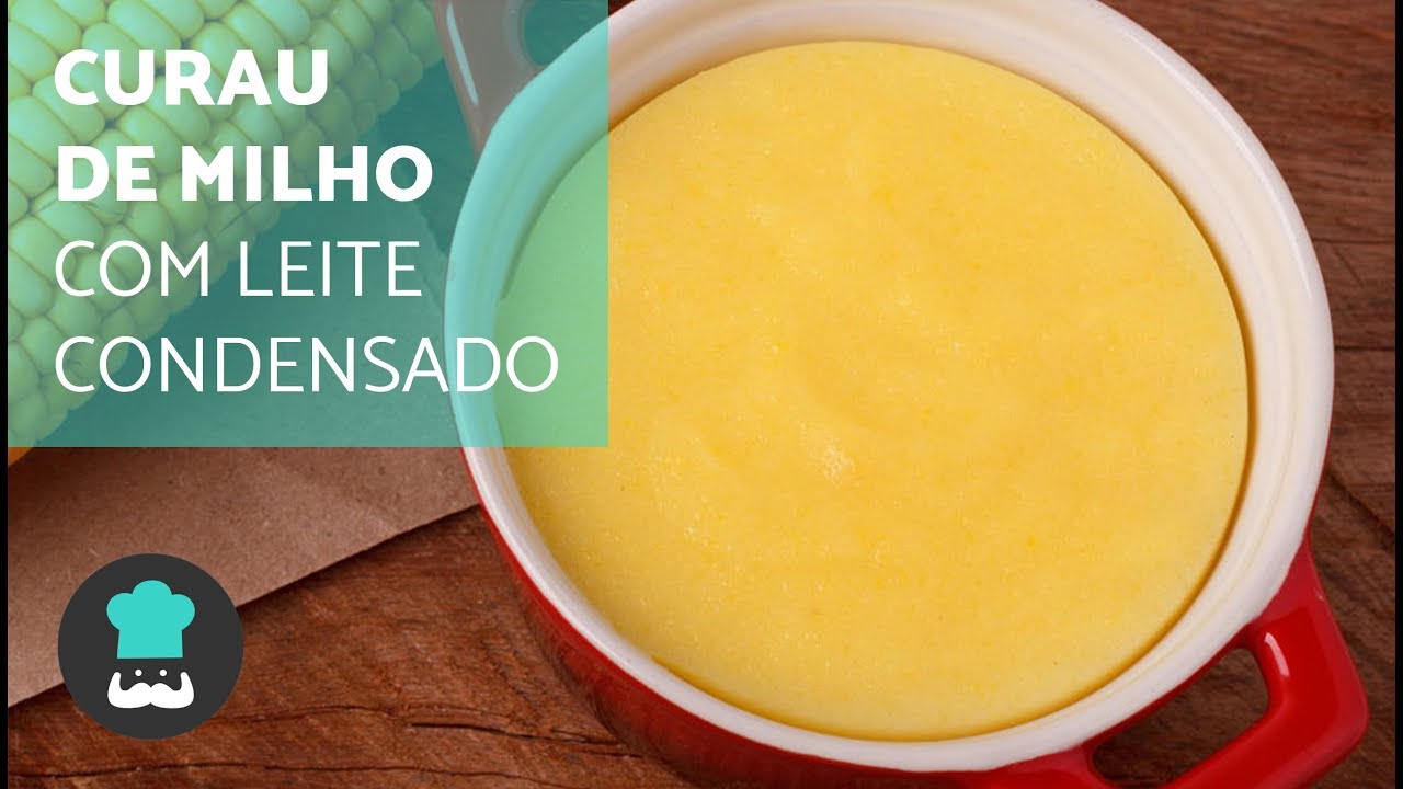 Curau de milho com leite condensado | suave e cremoso - YouTube