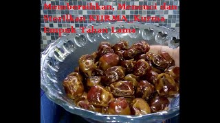 Membersihkan, Mencuci dan Sterilkan KURMA_Kurma Empuk Tahan Lama