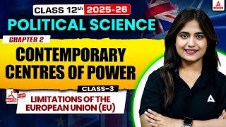 Class 12 Political Science Chapter 2 Contemporary Centres of Power Class 3 |Arts Preparation 2025-26