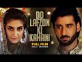 Do Lafzon Ki Kahani | Full Film | Hiba Bukhari And Agha Ali | A Heartbreaking Love Story | C4B1G