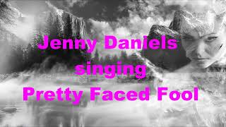 Pretty Faced Fool, Jewel, Singer Songwriter Folk Pop Music Ballad Song, Jenny Daniels Cover