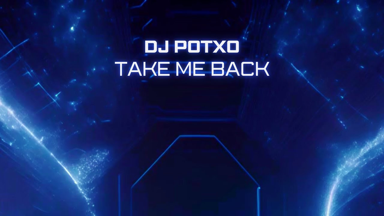 DJ POTXO - Take Me Back (Radio Edit) [Future Rave Music] | Big Room ...