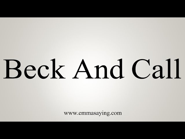 How To Say Beck And Call - YouTube