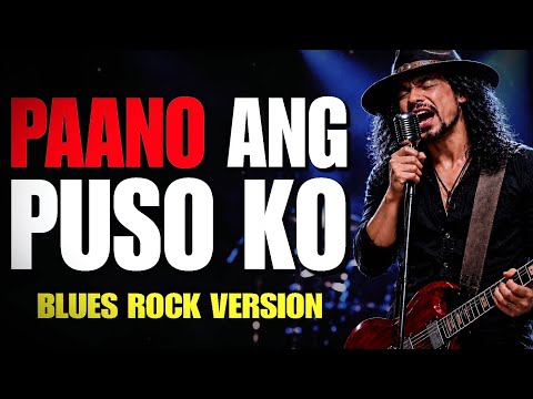 BLUES ROCK VERSION | PAANO ANG PUSO KO | APRIL BOY REGINO | Grit Anthem
