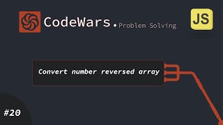 #020 CodeWars JavaScript (Convert number to reversed array of digits) - arabic
