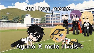 Bad Boy Meme Ayano X Male Rivals Gachastudio Luna