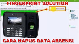 Cara Hapus Data Presensi Fingerprint Solution || TERNYATA BISA HAPUS SATU PERSATU