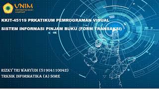 KKIT-45119 PRAKTIKUM PEMROGRAMAN VISUAL (FORM TRANSAKSI)