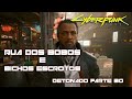 CYBERPUNK 2077 - RUA DOS BOBOS E BICHOS ESCROTOS - DETONADO PARTE 30