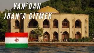 Vandan İrana Gitmek - Van -Tebriz Güncel Bilgi 2022