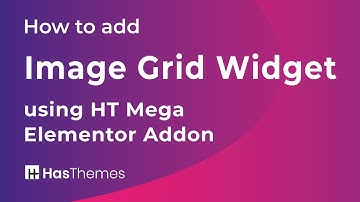 How to add Image Grid Widget using HT Mega Elementor Addon | Part 44