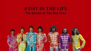 A Day In The Life - The Beatles & The Bee Gees