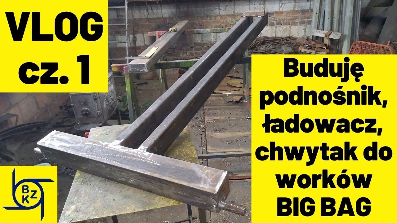 Buduję podnośnik, ładowacz, chwytak do worków BIG BAG - VLOG cz.1