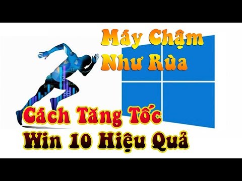 Hướng Dẫn Tăng Tốc Win 10 Chậm Lag Full Disk