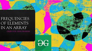 Frequencies of limited range of array elements(problem of geeks for geeks )