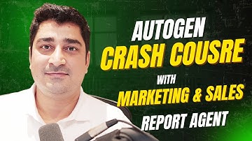 Microsoft Autogen Crash Course | with Real time reporting agent application