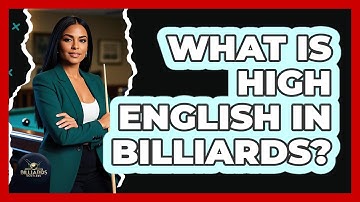 What Is High English in Billiards?