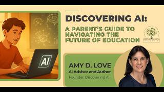 Discovering AI: A Parent's Guide to Navigating the Future of Education