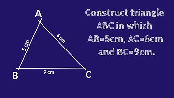 Construct triangle ABC in which AB=5cm, AC=6cm and BC=9cm. @SHSIRCLASSES