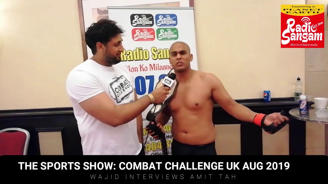 Radio Sangam: The Sports Show - Wajid interviews Amit Tah at Combat Challenge UK August 2019